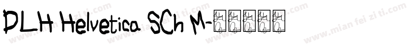 DLH Helvetica SCh M字体转换